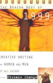 The Beacon Best of 1999 : Creative Writing by Women and Men of All Colors (Beacon Anthology)