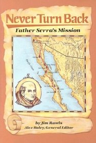 Never Turn Back: Father Serra's Mission (Stories of America)