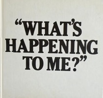 What's happening to me?: The answers to some of the world's most embarrassing questions