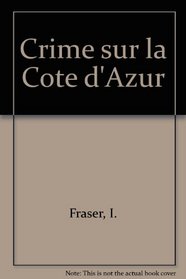 Crime Sur La Cote D'Azur (Suspense En Europe)