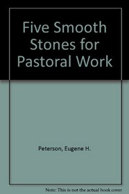 Five Smooth Stones for Pastoral Work