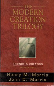 The Modern Creation Trilogy Science and Creation (Volume 2)