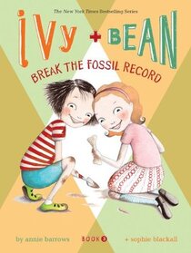 Ivy & Bean Break the Fossil Record