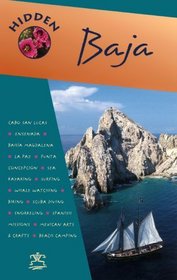 Hidden Baja: Including Tijana, Ensenada, Mulege, LA Paz and Los Cabos (Hidden Baja, 2nd ed)