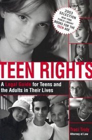 Teen Rights: A Legal Guide for Teens and the Adults in Their Lives (Legal Survival Guides)