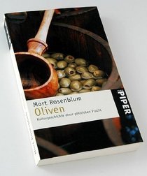 Oliven. Kulturgeschichte einer gttlichen Frucht.