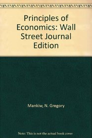 Principles of Economics: Wall Street Journal Edition