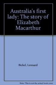 Australia's first lady: The story of Elizabeth Macarthur