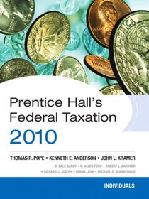 Prentice Hall's Federal Tax 2010: Individuals (23rd Edition) (Prentice Hall's Federal Taxation Individuals)
