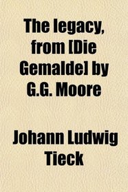 The Legacy, From [Die Gemlde] by G.g. Moore