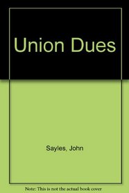 Union dues: A novel