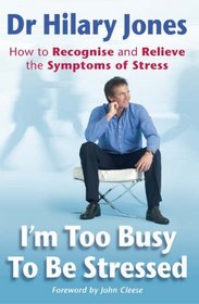 I'm Too Busy to Be Stressed