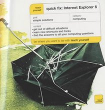 Internet Explorer 6 (Teach Yourself Quick Fix)