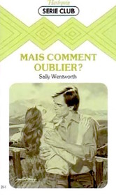 Mais Comment Oublier? (Harlequin Romantique) (French Edition)