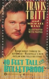 10 Feet Tall and Bulletproof: The Travis Tritt Story