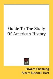 Guide To The Study Of American History