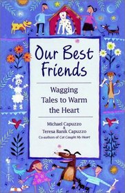 Our Best Friends: Wagging Tales to Warm the Heart