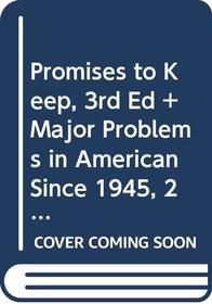 Boyer, Promises To Keep, 3rd Edition Plus Griffith, Major Problems In American Since 1945, 2nd Edition
