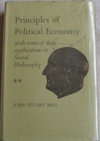 Collected Works of John Stuart Mill: Principles of Political Economy v. 2-3
