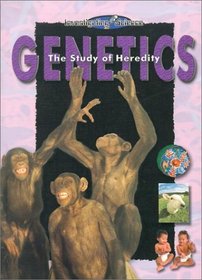 Genetics: The Study of Heredity (Investigating Science)