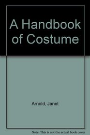 A Handbook of Costume