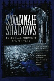 Savannah Shadows: Tales from the Midnight Zombie Tour