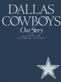 Dallas Cowboys: The Authorized Pictorial History