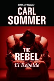 The Rebel / El Rebelde (Quest for Success Bilingual Series)
