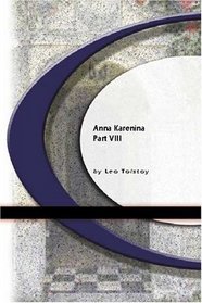 Anna Karenina : Part VIII