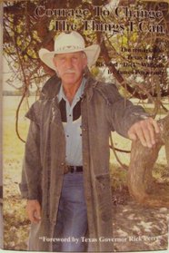Courage To Change The Things I Can, The Remarkable Texas Story of Richard Wallrath