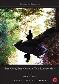 The Cave, the Cabin, & the Tattoo Man (Kentucky Summers)