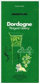 Dordogne - Perigord-Quercy (Michelin Green Tourist Guide)