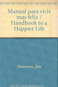 Manual para vivir mas feliz (Spanish Edition)