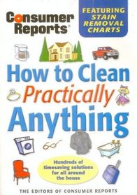 Consumer Reports How to Clean Practically Anything