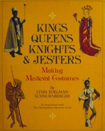 Kings, Queens, Knights, and Jesters: Making Medieval Costumes