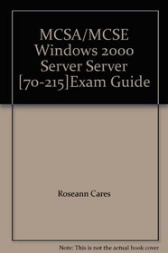 MCSA/MCSE Windows 2000 Server Server [70-215]Exam Guide