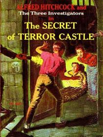 Alfred Hitchcock and the Secret of Terror Castle (Alfred Hitchcock and The Three Investigators, Bk 1)
