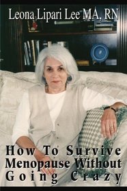 How To Survive Menopause Without Going Crazy
