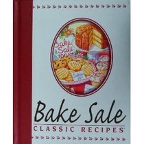 Classic Bake Sale Recipes (Classic Recipes)