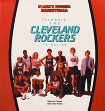 Teamwork: The Cleveland Rockers in Action (Owens, Tom, Women's Professional Basketball.)