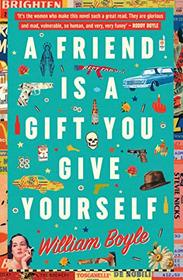 A Friend is a Gift You Give Yourself