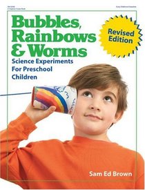 Bubbles, Rainbows and Worms