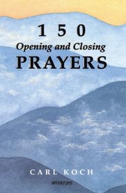 150 Opening and Closing Prayers