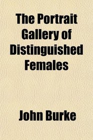 The Portrait Gallery of Distinguished Females