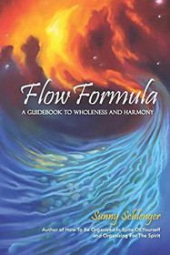 Flow Formula: A Guidebook to Wholeness and Harmony