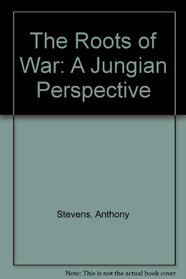 The Roots of War: A Jungian Perspective