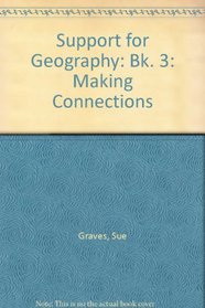 Support for Geography: Bk. 3: Making Connections