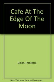 Cafe' at the Edge of the Moon