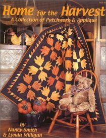 Home for the Harvest : A Collection of Patchwork & Applique