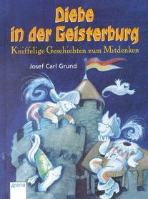 Diebe in der Geisterburg. Kniffelige Geschichten zum Mitdenken. ( Ab 6 J.).